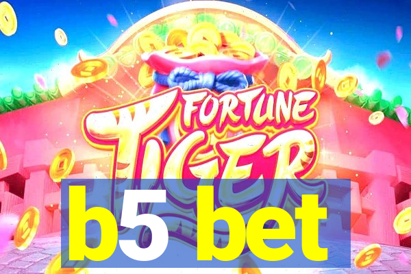 b5 bet